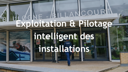 Exploitation & pilotage intelligent des installations + wording (Etats et co)